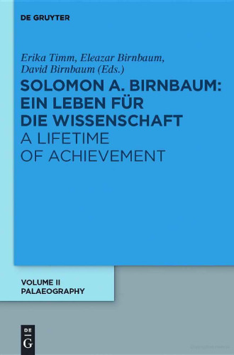 Solomon A. Birnbaum: a Lifetime of Achievement: A Collection of His Papers (Palaographie)  