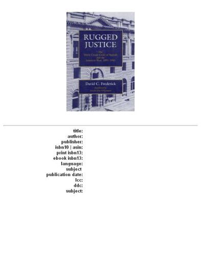 Rugged justice: the Ninth Circuit Court of Appeals and the American West, 1891-1941  