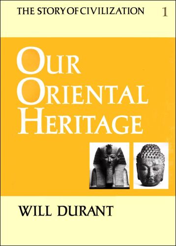 Our Oriental Heritage: The Story of Civilization Vol 1