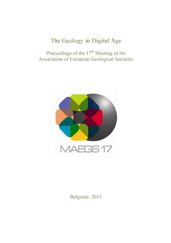 The Geology in Digital Age : Proceedings of the 17th Meeting of the Association of European Geological Societies, MAEGS 17