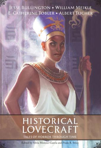 Historical Lovecraft: Tales of Horror Through Time  