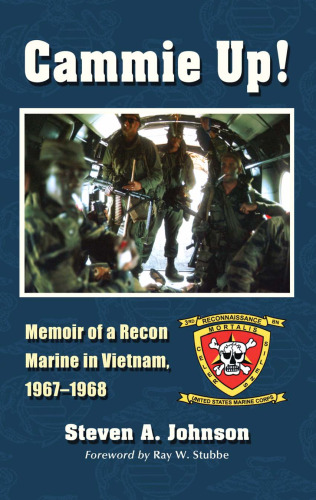 Cammie Up!: Memoir of a Recon Marine in Vietnam, 1967-1968