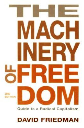 The Machinery of Freedom: Guide to a Radical Capitalism (2nd edition)  