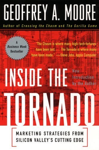 Inside the Tornado: Strategies for Developing, Leveraging, and Surviving Hypergrowth Markets (Collins Business Essentials)  