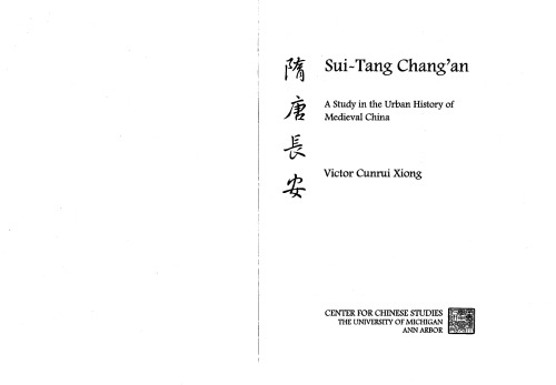 Sui-Tang Chang'an: A Study in the Urban History of Late Medieval China (Michigan Monographs in Chinese Studies)