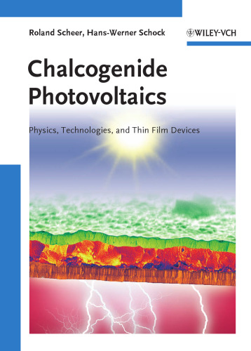 Chalcogenide Photovoltaics: Physics, Technologies, and Thin Film Devices  