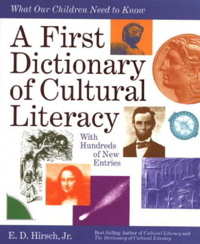 A First Dictionary of Cultural Literacy: What Our Children Need to Know