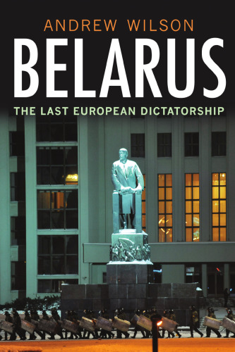 Belarus: The Last European Dictatorship  