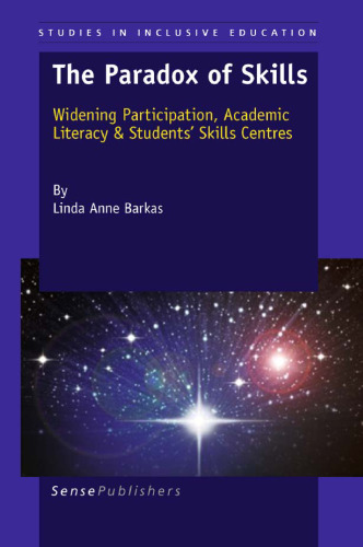 The Paradox of Skills: Widening Participation, Academic Literacy & Students' Skills Centres