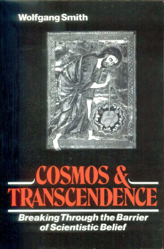 Cosmos and Transcendence: Breaking Through the Barrier of Scientistic Belief, 2nd Edition  