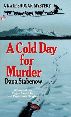 A Cold Day for Murder: A Kate Shugak Mystery