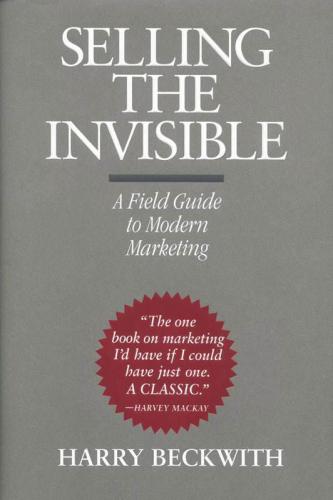 Selling the Invisible: A Field Guide to Modern Marketing (Biz Books to Go)
