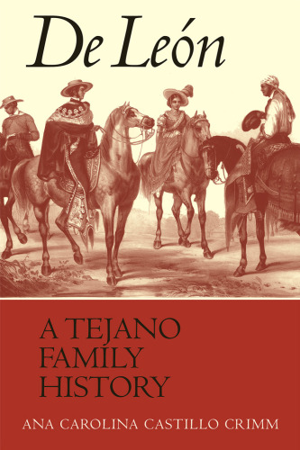 De León: A Tejano Family History  
