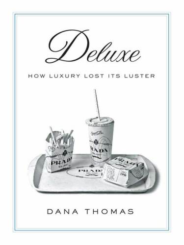 Deluxe: How Luxury Lost Its Luster  