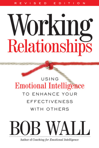 Working Relationships: The Simple Truth About Getting Along with Friends and Foes at Work