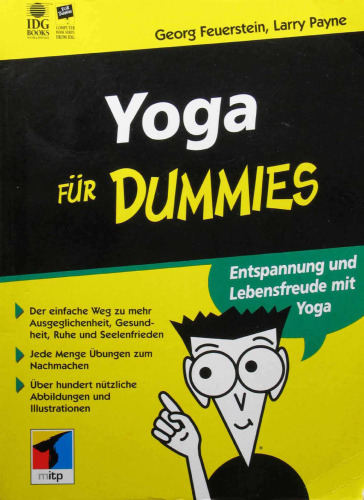 Yoga für Dummies.: Entspannung und Lebensfreude mit Yoga. Der einfache Weg zu mehr Ausgeglichenheit, Gesundheit, Ruhe und Seelenfrieden. Jede Menge Übungen zum mitmachen.  