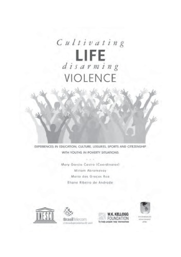 Cultivating Life, Disarming Violences: Experiences in Education, Culture, Leisure, Sports and Citizenship with Youths in Poverty Situation