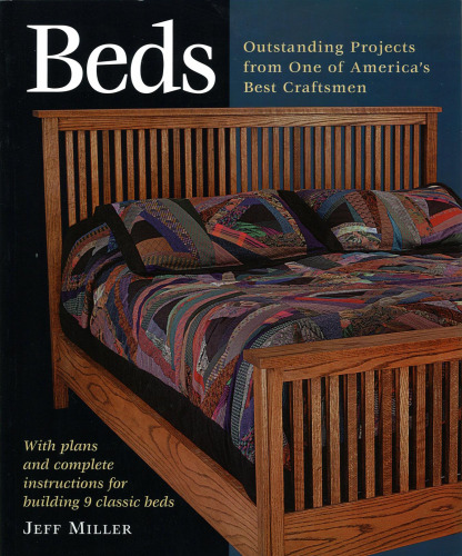 Beds: outstanding projects from one of America's best craftsmen : with plans and complete instructions for building 9 classic beds