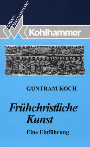 Frühchristliche Kunst: Eine Einführung
