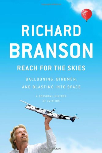Reach for the Skies: Ballooning, Birdmen, and Blasting into Space  