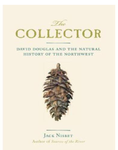 The Collector: David Douglas and the Natural History of the Northwest  