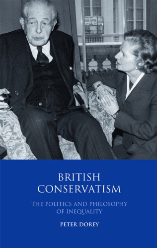 British Conservatism: The Philosophy and Politics of Inequality (International Library of Political Studies)