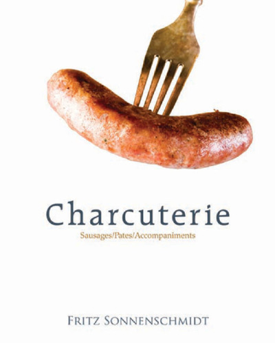 Charcuterie: Sausages, Pates and Accompaniments  