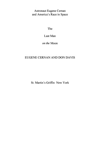 The Last Man on the Moon: Astronaut Eugene Cernan and America's Race in Space