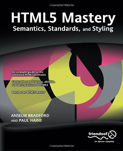 HTML5 Mastery: Semantics, Standards, and Styling