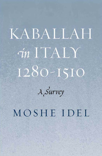 Kabbalah in Italy, 1280-1510: A Survey  