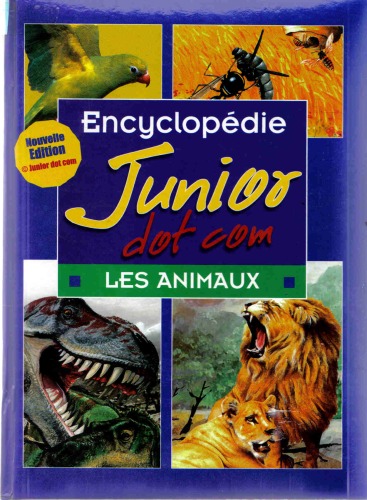 Encyclopédie Junior dot com - Volume 7 - Les animaux  