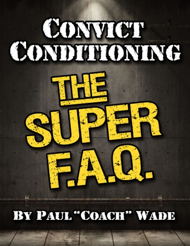 Convict Conditioning SUPER FAQ  