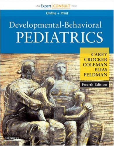 Developmental-Behavioral Pediatrics: Expert Consult - Online and Print, 4th Edition