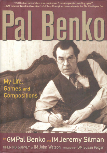 Pal Benko: my life, games, and compositions  