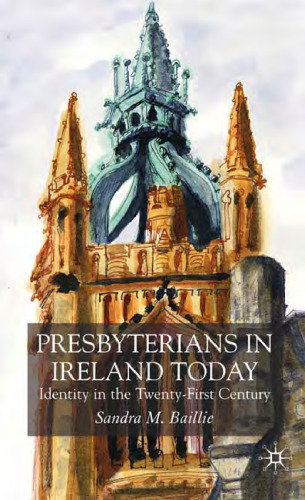 Presbyterians in Ireland Today: Identity in the Twenty-First Century