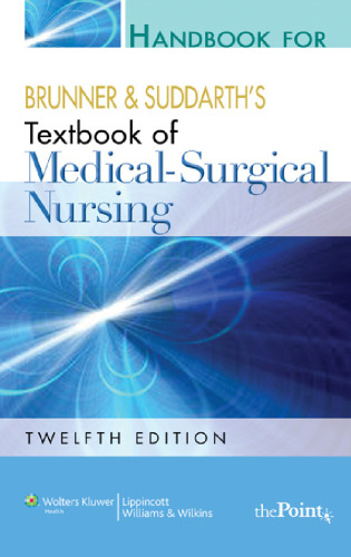 Handbook for Brunner and Suddarth's Textbook of Medical-Surgical Nursing, 12th Edition