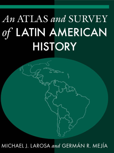 An Atlas and Survey of Latin American History  