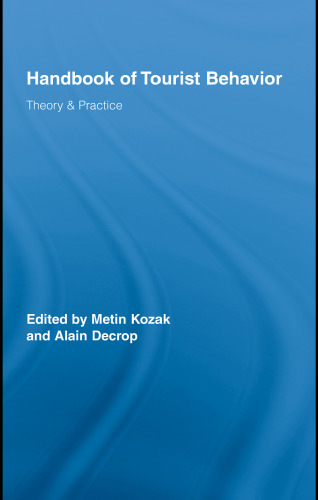 Handbook of tourist behavior: theory & practice  