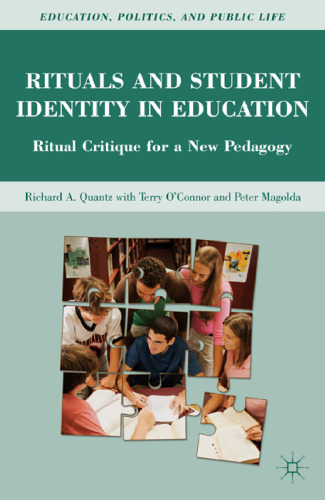 Rituals and Student Identity in Education: Ritual Critique for a New Pedagogy (Education, Politics, and Public Life)  