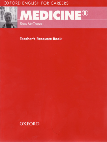 Oxford English for Careers: Medicine 1, Teacher's Resource Book, Volume 1
