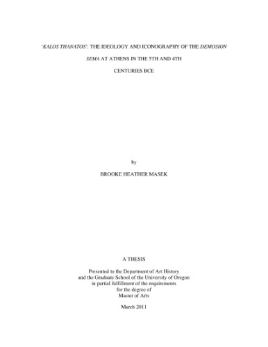 'Kalos thanatos': The ideology and iconography of the Demosion Sema at Athens in the 5th and 4th centuries BCE