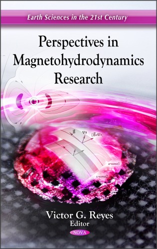 Perspectives in Magnetohydrodynamics Research (Earth Sciences in the 21st Century: Space Science, Exploration and Policies)  