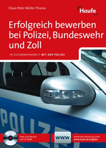 Erfolgreich bewerben bei Polizei, Bundeswehr und Zoll: In Zusammenarbeit mit der Polizei