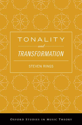 Tonality and Transformation (Oxford Studies in Music Theory)