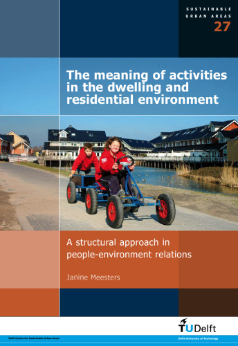 The Meaning of Activities in the Dwelling and Residential Environment: A Structural Approach in People-Environment Relations - Volume 27 Sustainable Urban Areas
