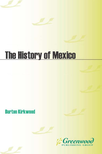 The History of Mexico (The Greenwood Histories of the Modern Nations)  