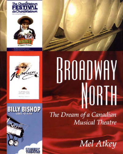 Broadway north: the dream of a Canadian musical theatre