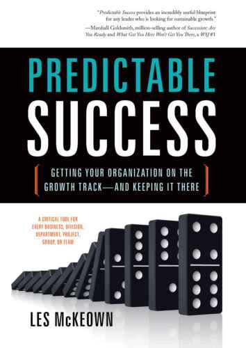 Predictable Success: Getting Your Organization On the Growth Track--and Keeping It There  