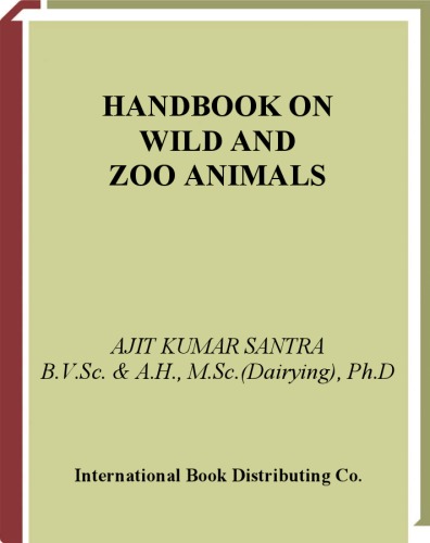 Handbook on Wild and Zoo Animals: A Treatise for Students of Veterinary, Zoology, Forestry and Environmental Science