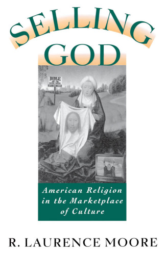Selling God: American Religion in the Marketplace of Culture  